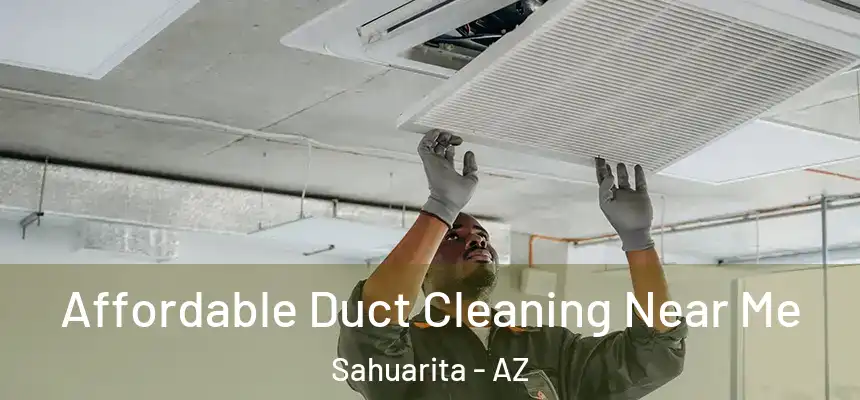  Affordable Duct Cleaning Near Me Sahuarita - AZ