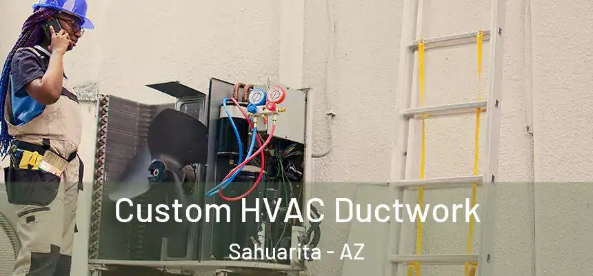  Custom HVAC Ductwork Sahuarita - AZ