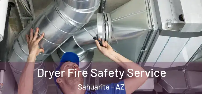  Dryer Fire Safety Service Sahuarita - AZ