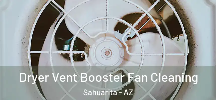 Dryer Vent Booster Fan Cleaning Sahuarita - AZ