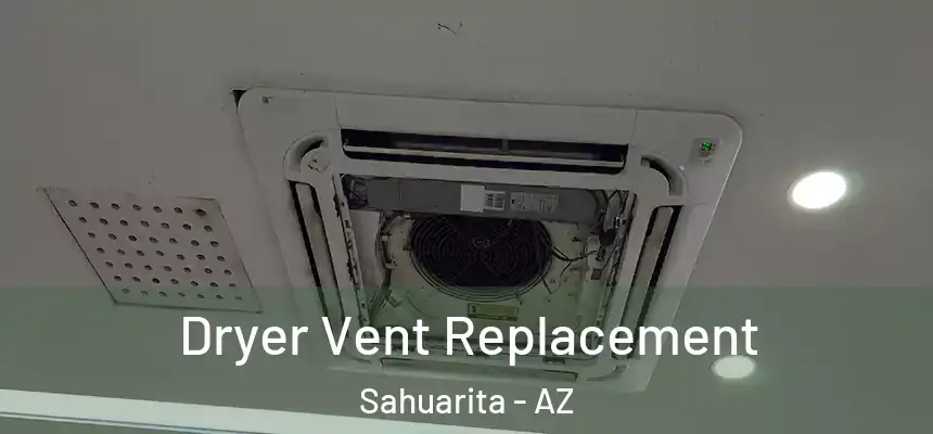 Dryer Vent Replacement Sahuarita - AZ