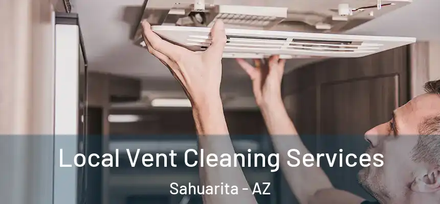  Local Vent Cleaning Services Sahuarita - AZ