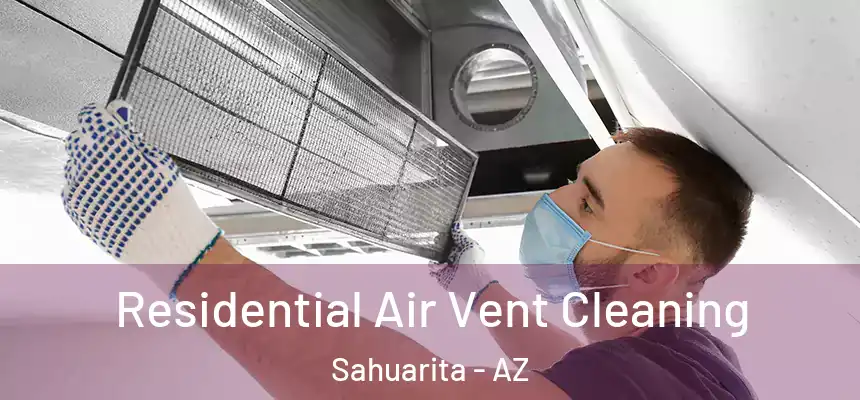 Residential Air Vent Cleaning Sahuarita - AZ